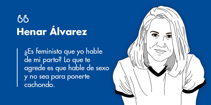 Henar Álvarez, cómica, guionista y escritora: ¿Es feminista que yo hable de mi parto? Lo que te agrede es que hable de sexo y no sea para ponerte cachondo”