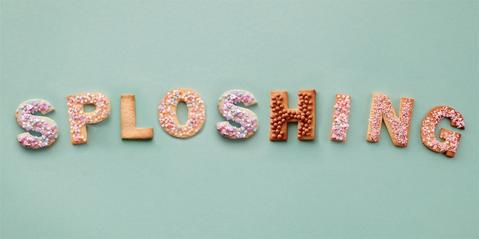 Sploshing: what is it and how do you do it?