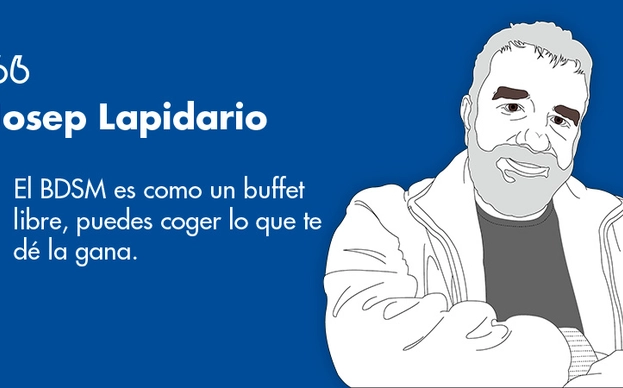 Josep Lapidario: “El BDSM es como un buffet libre, puedes coger lo que te dé la gana”