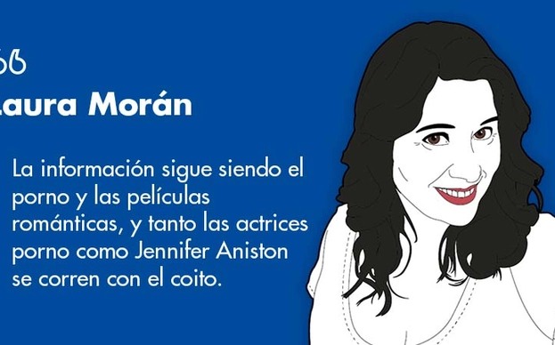 Laura Morán: “La información sigue siendo el porno y las películas románticas, y tanto las actrices porno como Jennifer Aniston se corren con el coito”